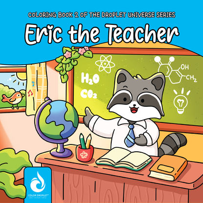 Eric the Teacher Coloring Book | The Droplet Universe Series, Book 2