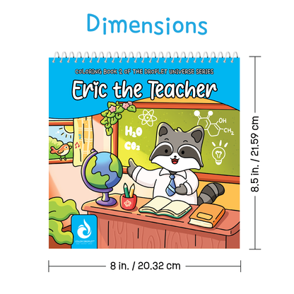 Eric the Teacher Coloring Book | The Droplet Universe Series, Book 2