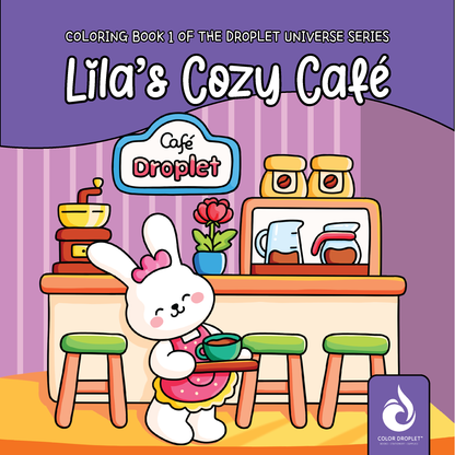 Lila's Cozy Café Coloring Book | The Droplet Universe Series, Book 1